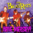 The Beat Rats Have Mersey!