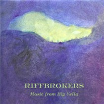 The Riffbrokers  "Music From Big Yella"  EXCLUSIVE CDR RELEASE!!
